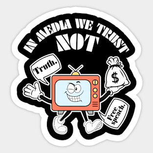 In media We Trust Sticker